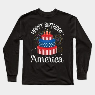 Big US Flag Birthday Cake And Fireworks Happy Birthday America Independence July 4th Day Long Sleeve T-Shirt